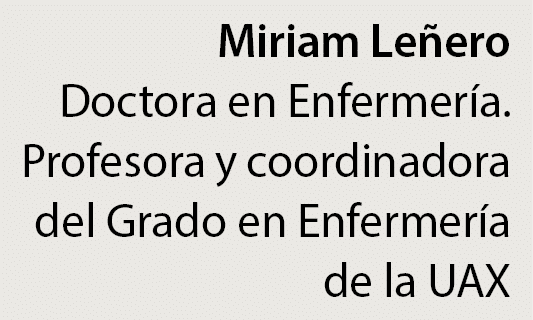 Miriam Le ero Doctora en Enfermer a. Profesora y coordinadora del Grado en Enfermer a de la UAX