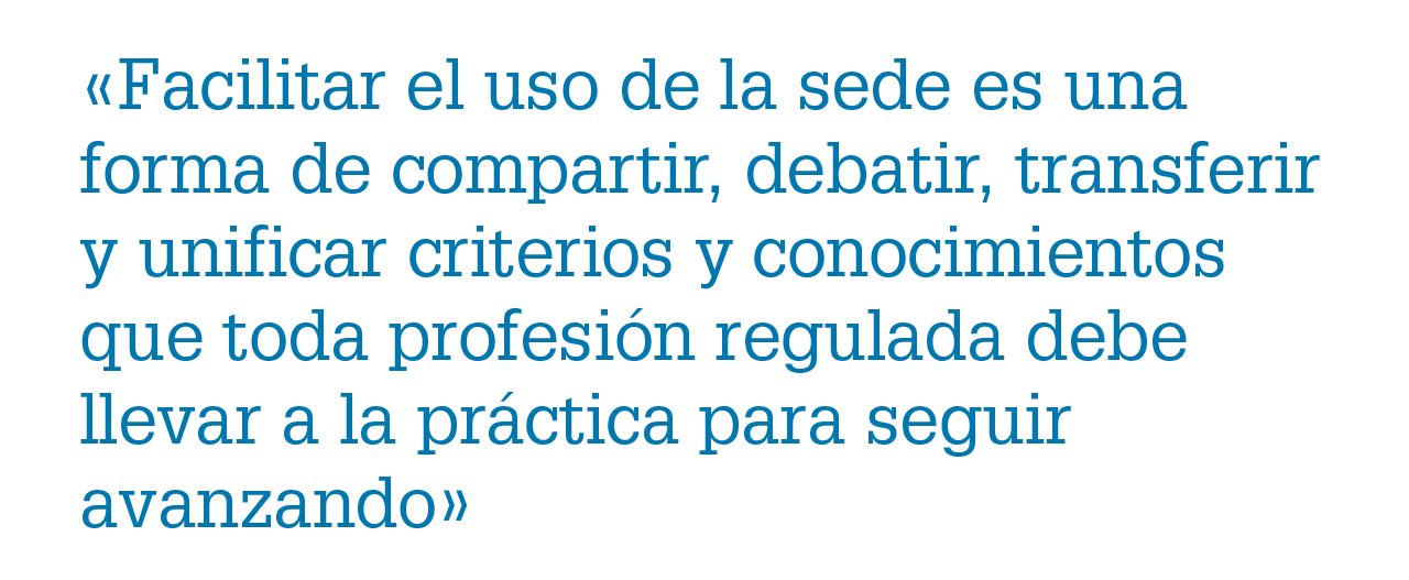 «Facilitar el uso de la sede es una forma de compartir, debatir, transferir y unificar criterios y conocimientos que ...