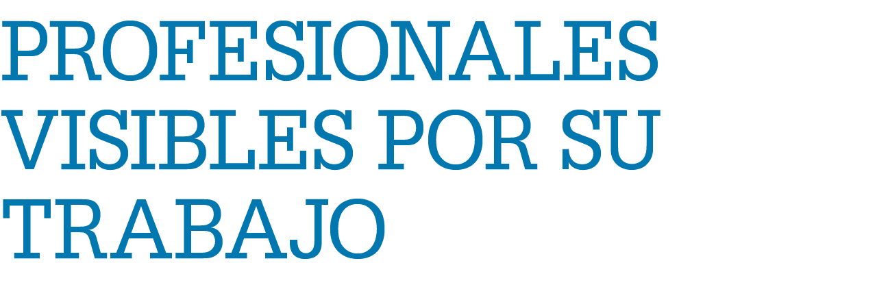 profesionales visibles por su trabajo