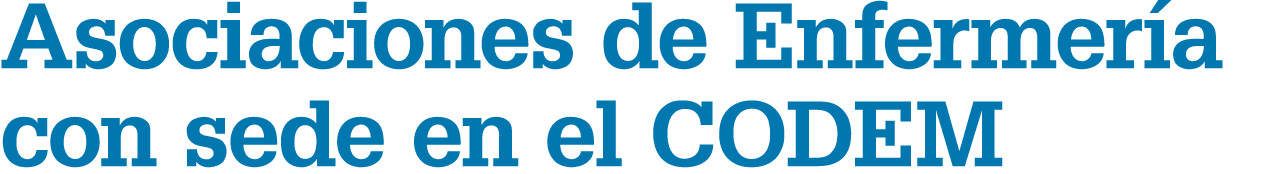 Asociaciones de Enfermer a con sede en el CODEM