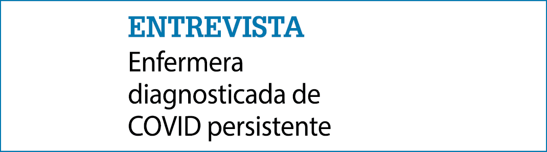Entrevista Enfermera diagnosticada de COVID persistente