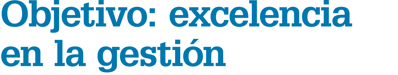 Objetivo: excelencia en la gesti n