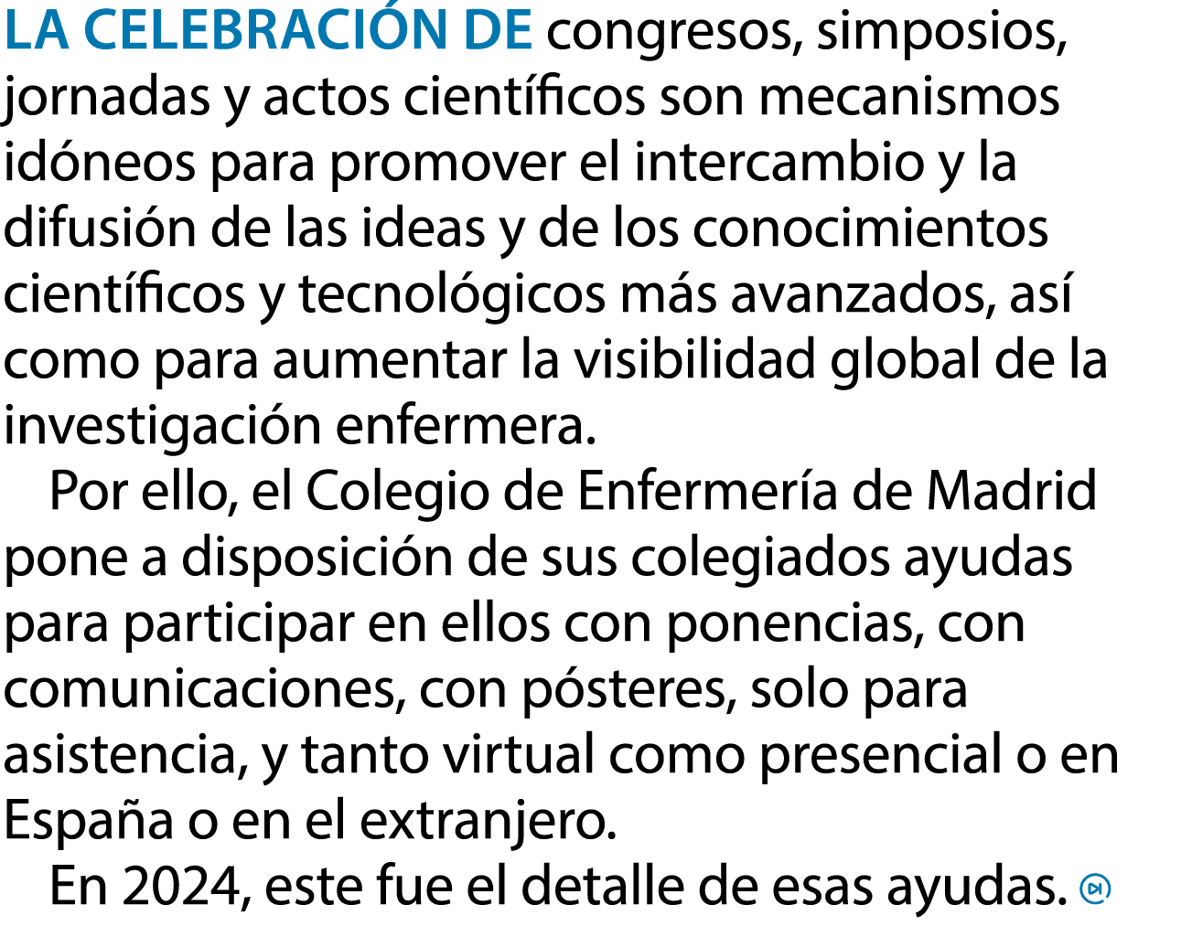 La celebraci n de congresos, simposios, jornadas y actos cient ficos son mecanismos id neos para promover el intercam...