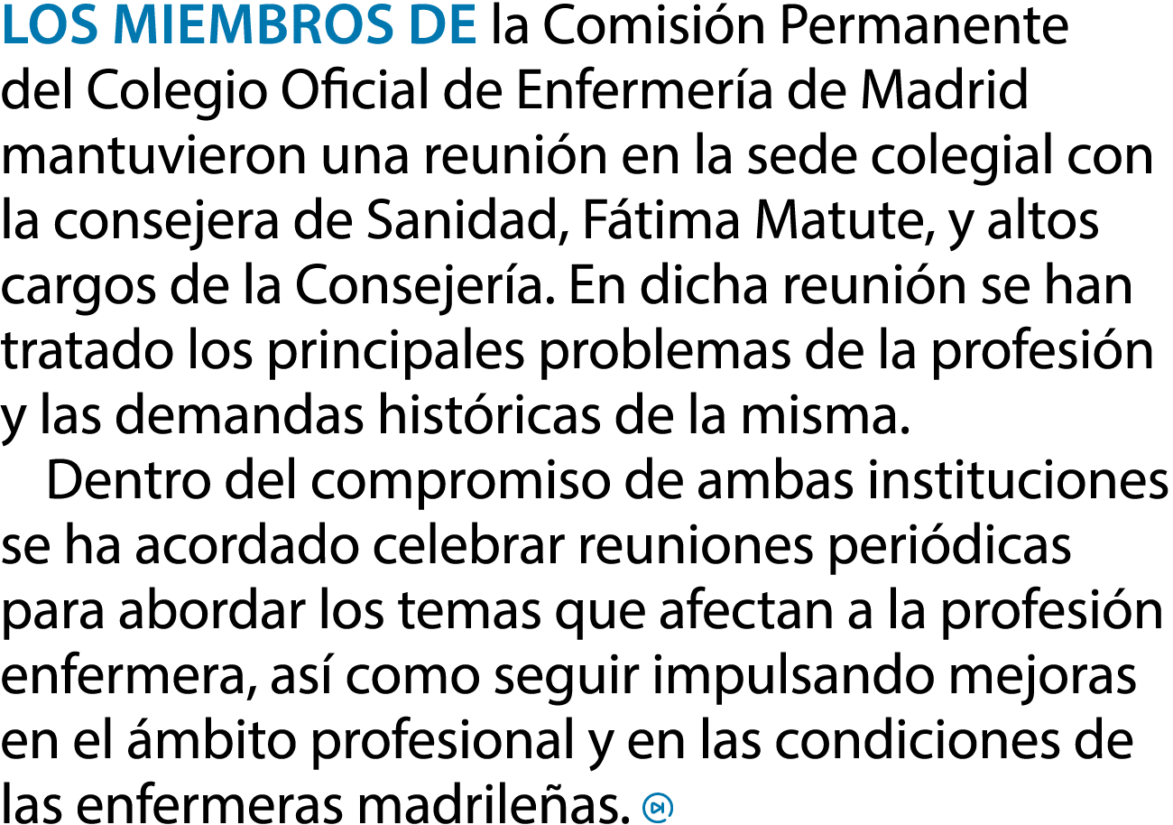 Los miembros de la Comisi n Permanente del Colegio Oficial de Enfermer a de Madrid mantuvieron una reuni n en la sede...