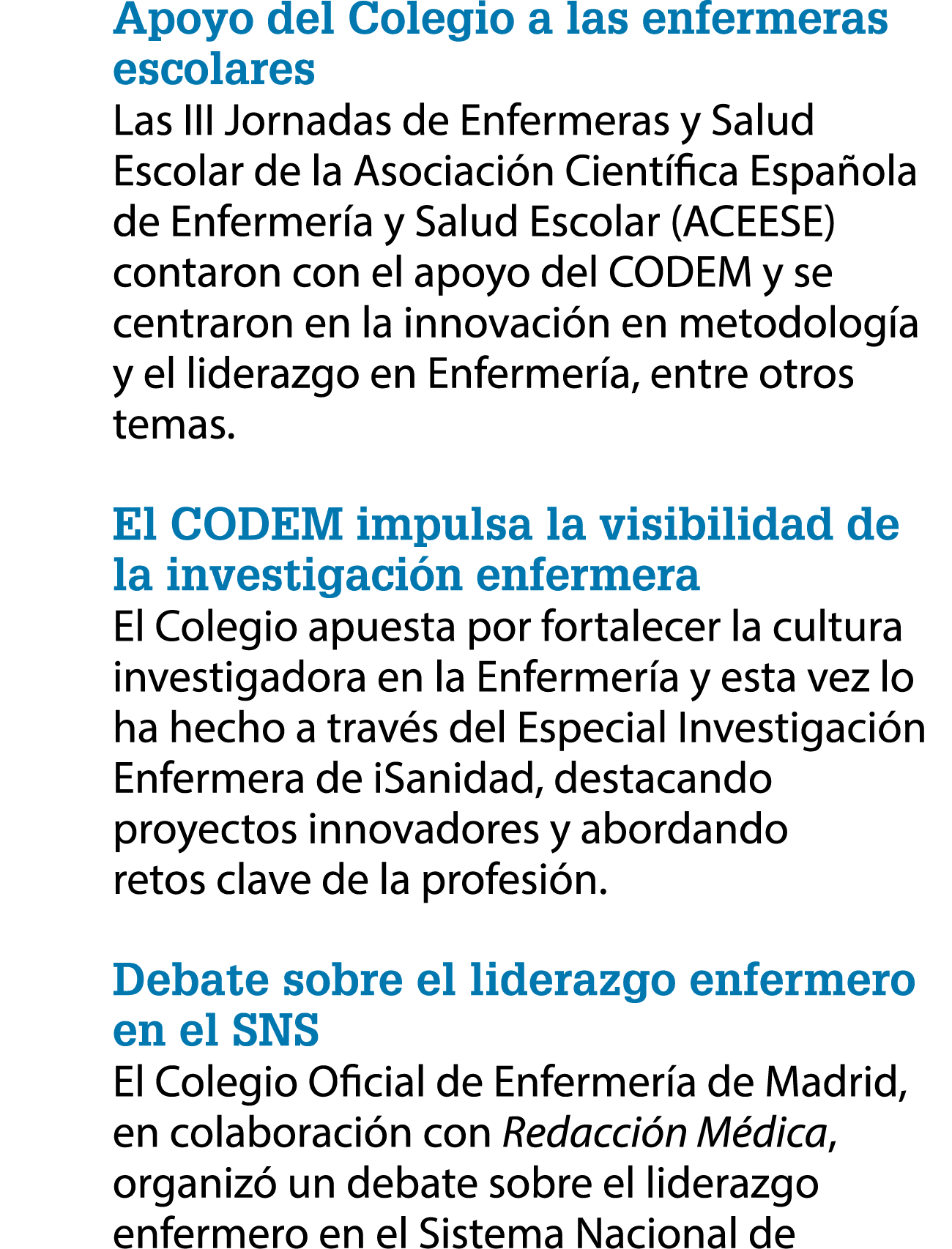 Apoyo del Colegio a las enfermeras escolares Las III Jornadas de Enfermeras y Salud Escolar de la Asociaci n Cient fi...