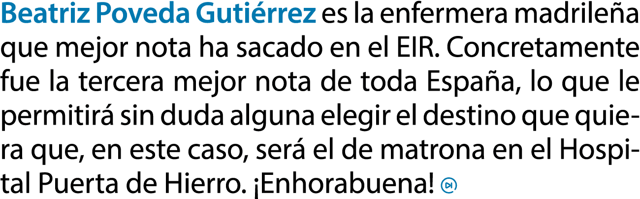 Beatriz Poveda Guti rrez es la enfermera madrile a que mejor nota ha sacado en el EIR. Concretamente fue la tercera m...