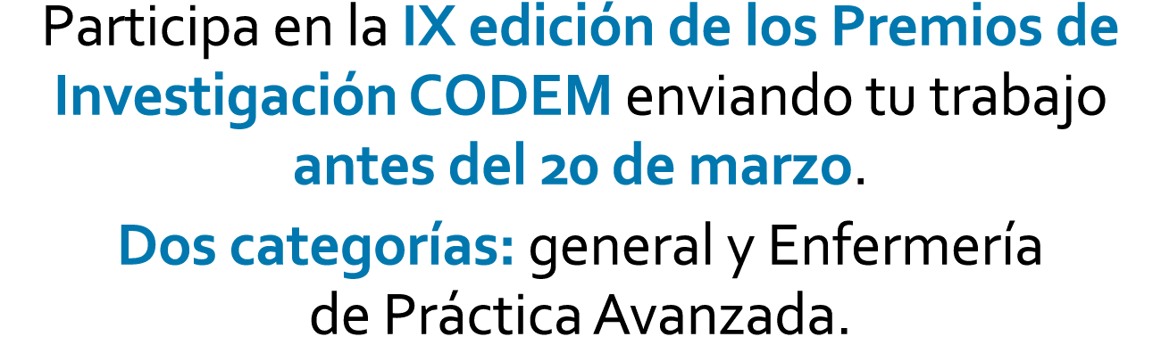 Participa en la IX edici n de los Premios de Investigaci n CODEM enviando tu trabajo antes del 20 de marzo. Dos categ...