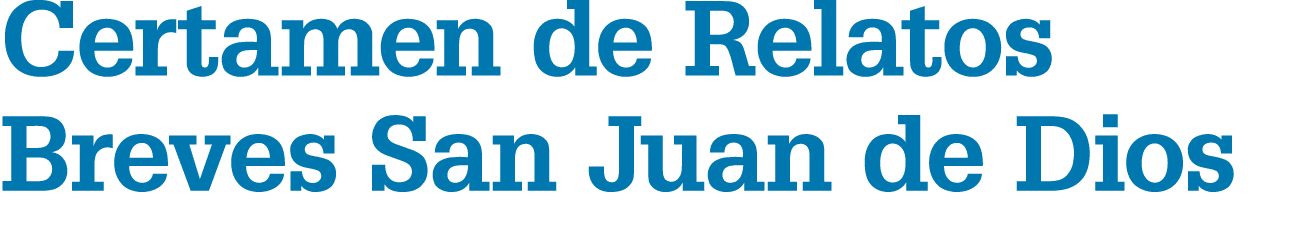 Certamen de Relatos Breves San Juan de Dios
