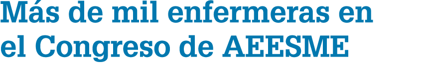 M s de mil enfermeras en el Congreso de AEESME
