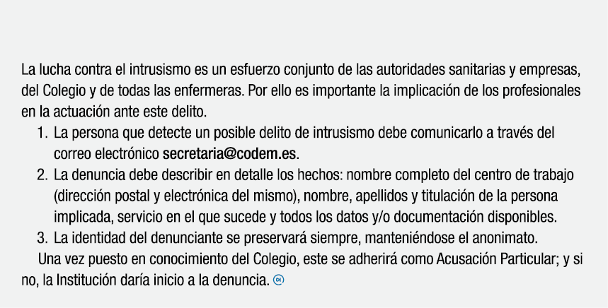 La lucha contra el intrusismo es un esfuerzo conjunto de las autoridades sanitarias y empresas, del Colegio y de toda...