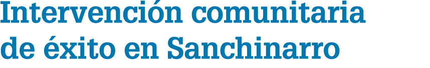 Intervenci n comunitaria de xito en Sanchinarro