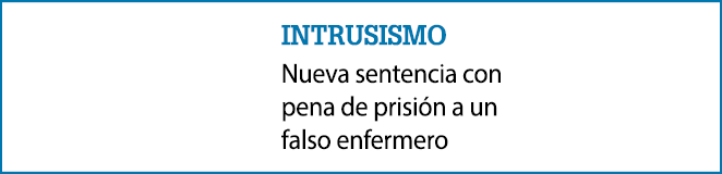 Intrusismo Nueva sentencia con pena de prisi n a un falso enfermero