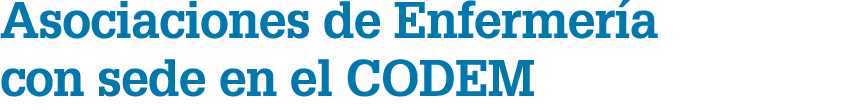 Asociaciones de Enfermer a con sede en el CODEM