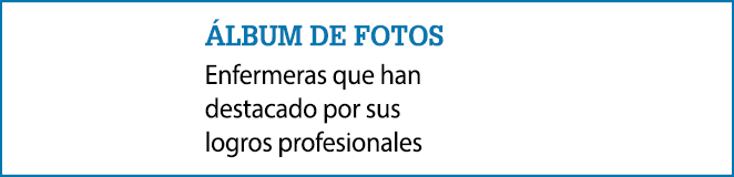  lbum de fotos Enfermeras que han destacado por sus logros profesionales