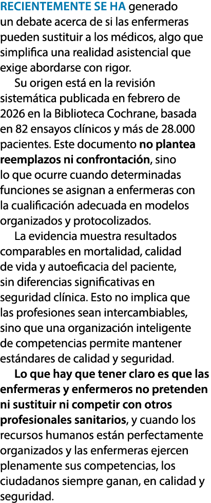 Recientemente se ha generado un debate acerca de si las enfermeras pueden sustituir a los m dicos, algo que simplific...