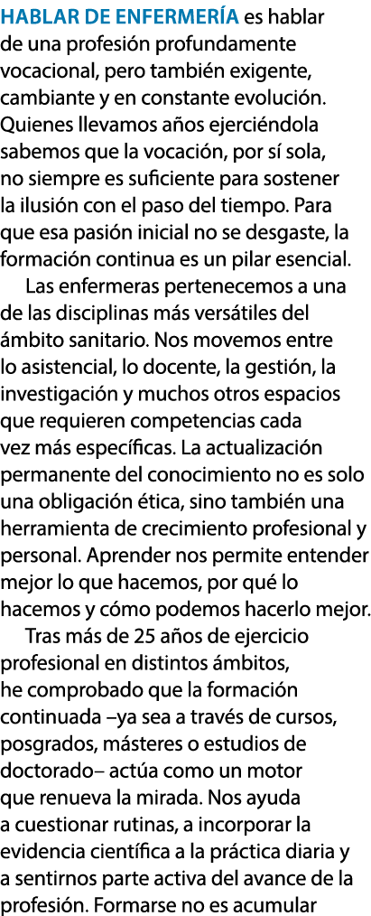 Hablar de enfermer a es hablar de una profesi n profundamente vocacional, pero tambi n exigente, cambiante y en const...