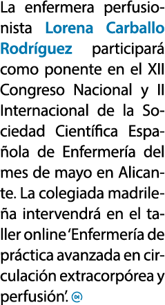 La enfermera perfusionista Lorena Carballo Rodr guez participar como ponente en el XII Congreso Nacional y II Intern...