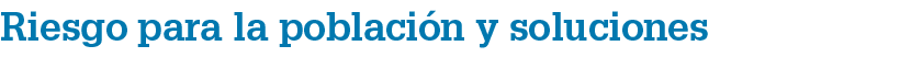 Riesgo para la poblaci n y soluciones