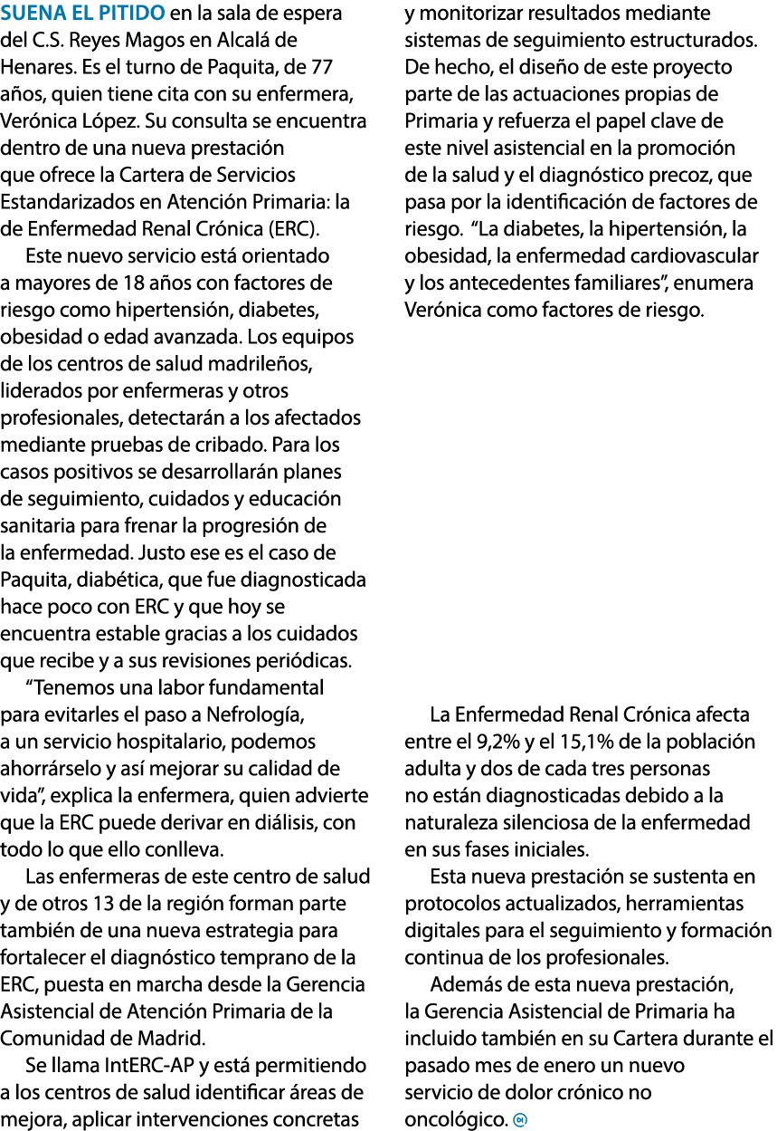 Suena el pitido en la sala de espera del C.S. Reyes Magos en Alcal de Henares. Es el turno de Paquita, de 77 a os, q...