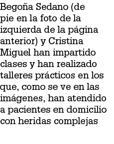 Bego a Sedano (de pie en la foto de la izquierda de la p gina anterior) y Cristina Miguel han impartido clases y han ...