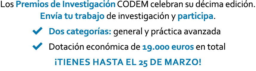 Los Premios de Investigaci n CODEM celebran su d cima edici n. Env a tu trabajo de investigaci n y participa. ✔ Dos c...