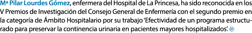 Mª Pilar Lourdes G mez, enfermera del Hospital de La Princesa, ha sido reconocida en los V Premios de Investigaci n d...