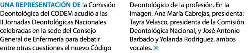 Una representaci n de la Comisi n Deontol gica del CODEM acudi a las II Jornadas Deontol gicas Nacionales celebradas...