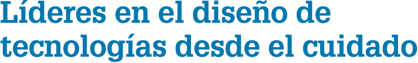 L deres en el dise o de tecnolog as desde el cuidado