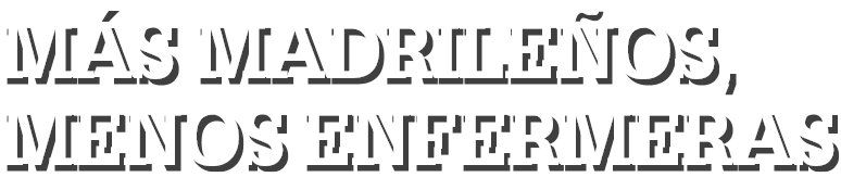 M s madrile os, menos enfermeras