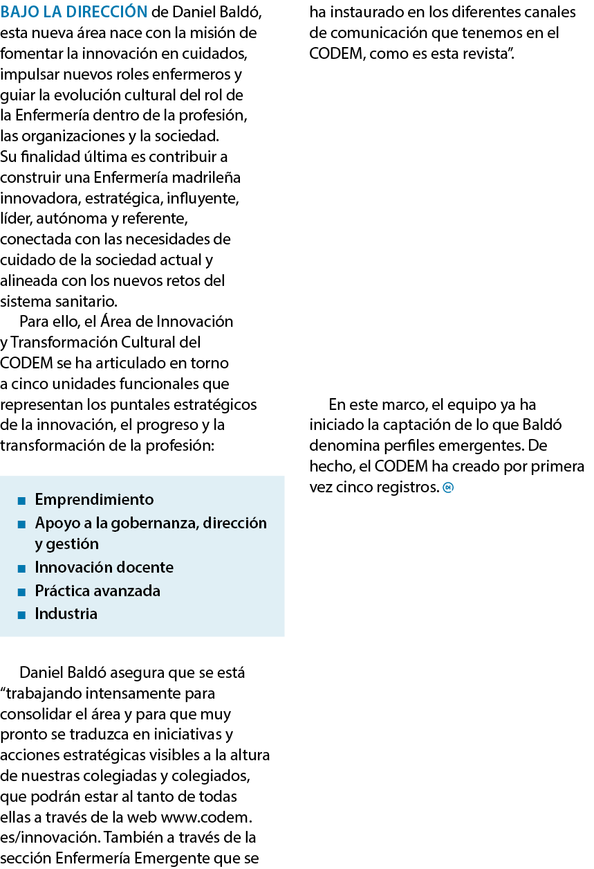 Bajo la direcci n de Daniel Bald , esta nueva rea nace con la misi n de fomentar la innovaci n en cuidados, impulsar...
