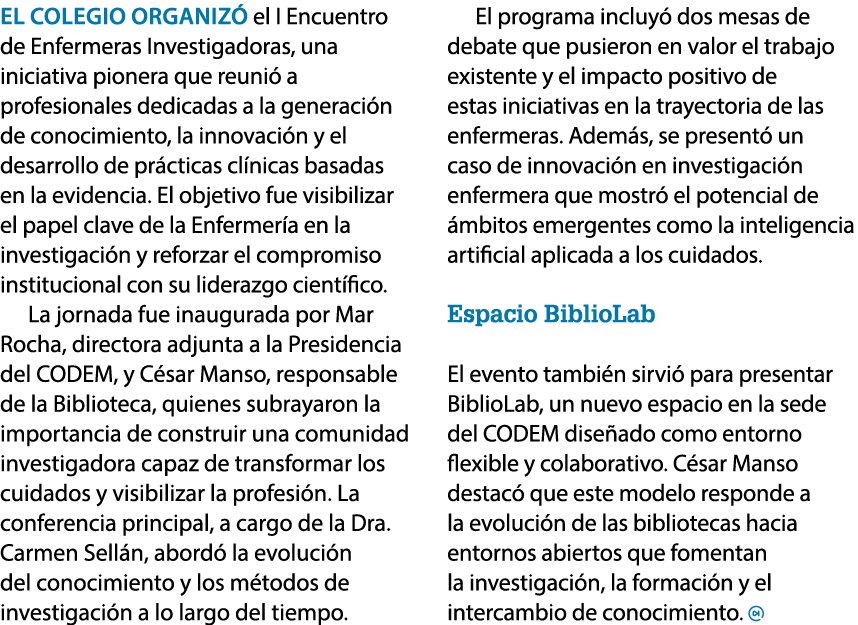 El Colegio organiz el I Encuentro de Enfermeras Investigadoras, una iniciativa pionera que reuni  a profesionales de...