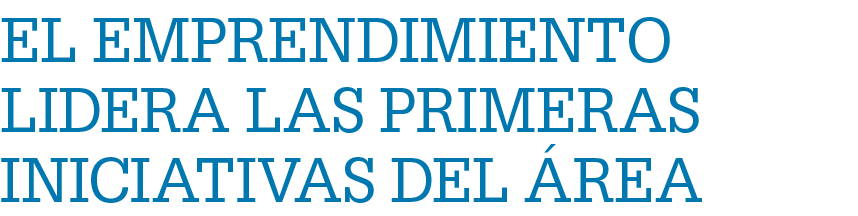 el Emprendimiento lidera las primeras iniciativas del rea