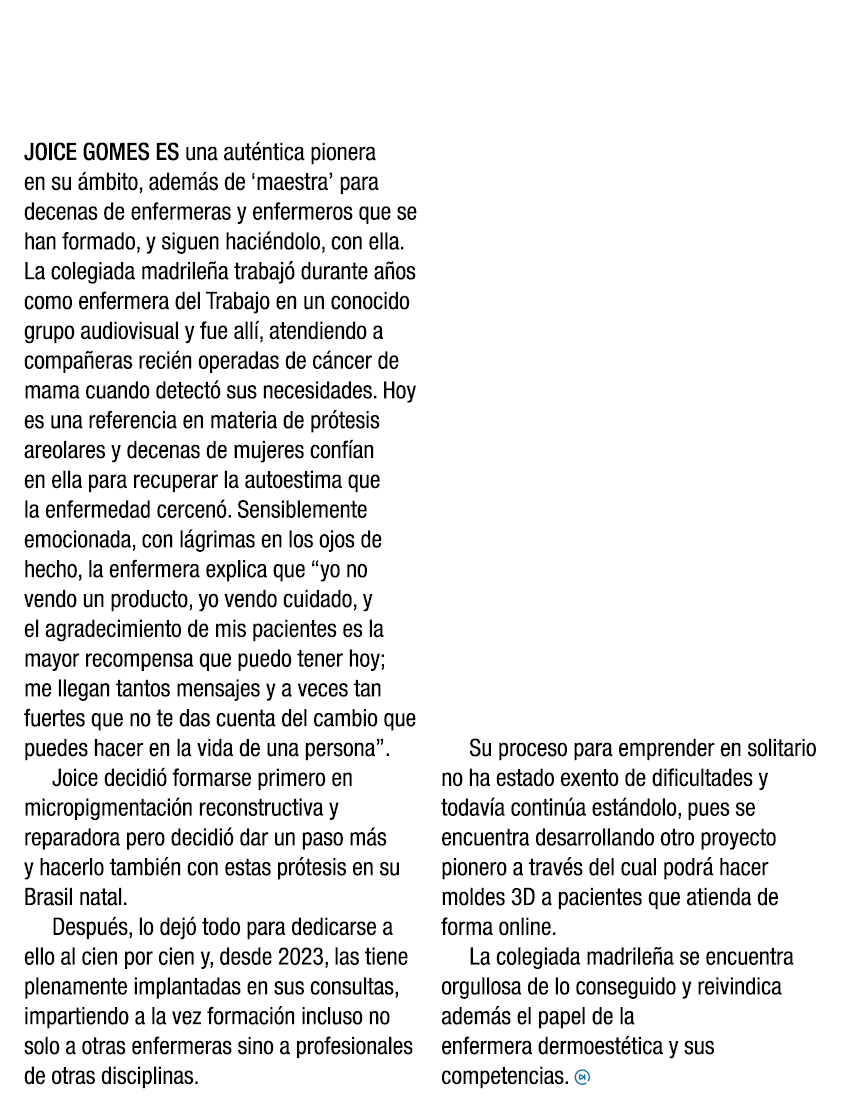Joice Gomes es una aut ntica pionera en su mbito, adem s de ‘maestra’ para decenas de enfermeras y enfermeros que se...