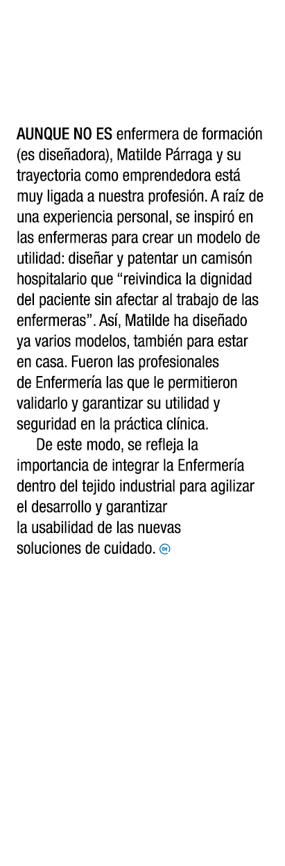 Aunque no es enfermera de formaci n (es dise adora), Matilde P rraga y su trayectoria como emprendedora est muy liga...