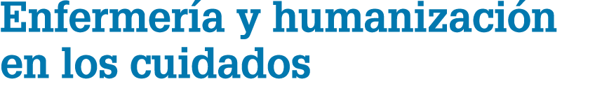 Enfermer a y humanizaci n en los cuidados