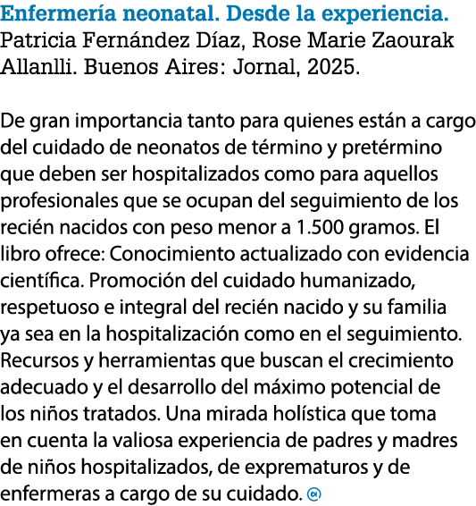 Enfermer a neonatal. Desde la experiencia. Patricia Fern ndez D az, Rose Marie Zaourak Allanlli. Buenos Aires: Jornal...